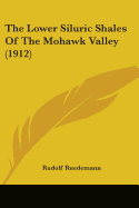 The Lower Siluric Shales Of The Mohawk Valley (1912)
