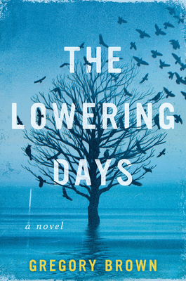 The Lowering Days - Brown, Gregory