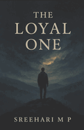 The Loyal One: the loyal one