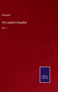 The Loyalist's Daughter: Vol. 3