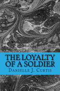 The Loyalty of A Soldier: Warrior Hanzo Kizzen finds an unconsious Kayden in the woods. Little does he know that helping the madien he found may just save his world, and his own hardened heart.