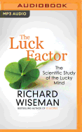 The Luck Factor the Scientific Study of the Lucky Mind