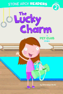 The Lucky Charm: A Pet Club Story