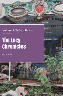 The Lucy Chronicles- Volume 1: Before Dawn