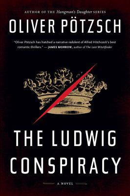The Ludwig Conspiracy - Ptzsch, Oliver, and Bell, Anthea (Translated by)