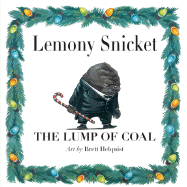 The Lump of Coal: A Christmas Holiday Book for Kids - Snicket, Lemony