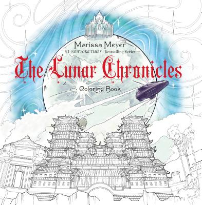 The Lunar Chronicles Coloring Book - Meyer, Marissa