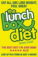 The Lunch Box Diet: Eat All Day, Lose Weight, Feel Great. Lose Up to a Stone in 4 Weeks.