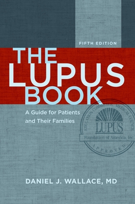 The Lupus Book: A Guide for Patients and Their Families - Wallace, Daniel J, MD