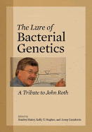 The Lure of Bacterial Genetics: A Tribute to John Roth