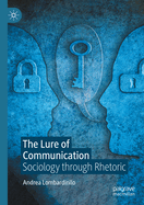 The Lure of Communication: Sociology through Rhetoric
