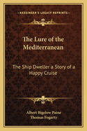 The Lure of the Mediterranean: The Ship Dweller a Story of a Happy Cruise