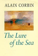 The Lure of the Sea: The Discovery of the Seaside in the Western World
