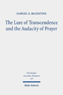 The Lure of Transcendence and the Audacity of Prayer: Selected Essays