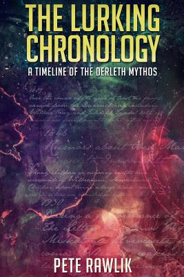 The Lurking Chronology: A Timeline of the Derleth Mythos - Rawlik, Pete