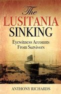 The Lusitania Sinking: Eyewitness Accounts from Survivors