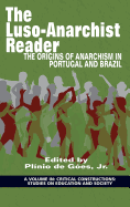 The Luso-Anarchist Reader: The Origins of Anarchism in Portugal and Brazil