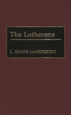 The Lutherans - Lagerquist, L Deane