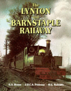 The Lynton and Barnstaple Railway - Brown, G.A., and etc.