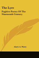 The Lyre: Fugitive Poetry Of The Nineteenth Century