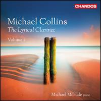 The Lyrical Clarinet, Vol. 2 - Michael Collins (clarinet); Michael McHale (piano)