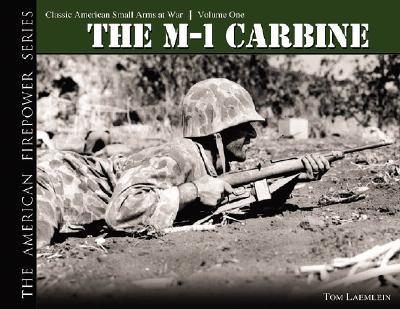 The M-1 Carbine - Laemlein, Tom