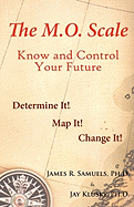 The M.O. Scale: Know and Control Your Future