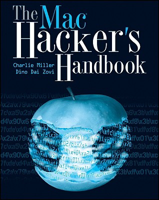 The Mac Hacker's Handbook - Miller, Charlie, and Dai Zovi, Dino
