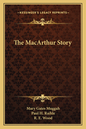 The MacArthur Story