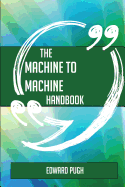 The Machine to Machine Handbook - Everything You Need to Know about Machine to Machine