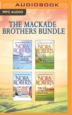 The Mackade Brothers Bundle: The Return of Rafe Mackade, the Pride of Jared Mackade, the Heart of Devin Mackade, the Fall of Shane Mackade - Roberts, Nora, and Daniels, Luke (Read by)