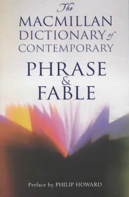 The MacMillan Dictionary of Contemporary Phrase and Fable - Law, Jonathan (Editor), and Isaacs, Alan (Editor), and Market House Books Ltd (Contributions by)