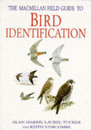 The MacMillan Field Guide to Bird Identification - Harris, Alan, and Vinicombe, Keith, and Tucker, Laurel