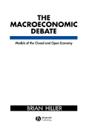 The Macroeconomic Debate: Models of the Closed and Open Economy