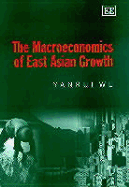 The Macroeconomics of East Asian Growth - Wu, Yanrui