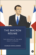 The Macron Rgime: The Ideology of the New Right in France