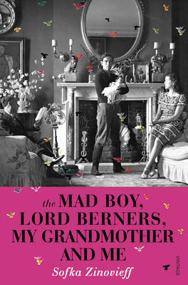 The Mad Boy, Lord Berners, My Grandmother And Me - Zinovieff, Sofka