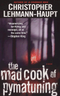 The Mad Cook of Pymatuning - Lehmann-Haupt, Christopher