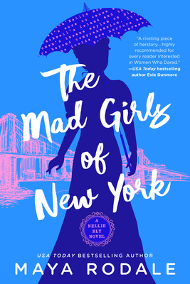 The Mad Girls of New York: A Nellie Bly Novel - Rodale, Maya