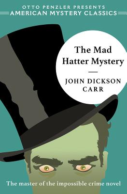 The Mad Hatter Mystery - Carr, John Dickson, and Penzler, Otto (Introduction by)