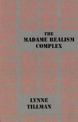 The Madame Realism Complex - Tillman, Lynne