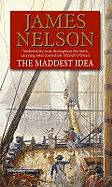 The Maddest Idea: An enthralling and swashbuckling naval adventure you won't be able to put down...