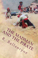 The Madman and the Pirate: Illustrated