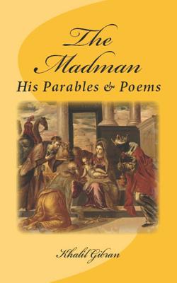 The Madman: His Parables and Poems: Original Unedited Edition - Smith, Dallas M (Contributions by), and Publications, Wsl (Contributions by), and Gibran, Khalil