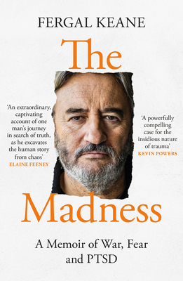 The Madness: A Memoir of War, Fear and Ptsd - Keane, Fergal
