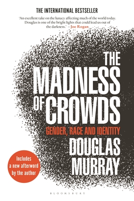 The Madness of Crowds: Gender, Race and Identity - Murray, Douglas