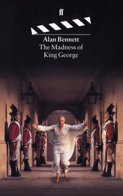 The Madness of King George - Bennett, Alan