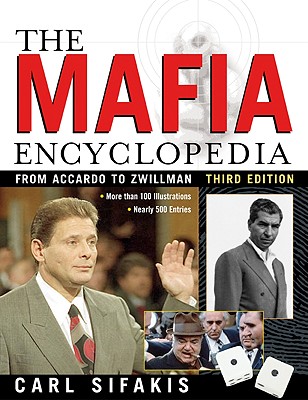 The Mafia Encyclopedia, Third Edition - Sifakis, Carl