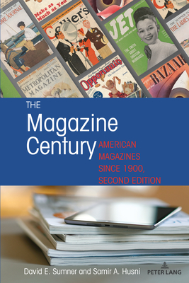 The Magazine Century: American Magazines Since 1900, Second Edition - Voss, Kimberly Wilmot, and Sumner, David E, and Husni, Samir A
