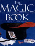 The Magic Book: Master the Mysteries of Over 150 Magic Tricks